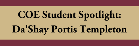 COE Student Spotlight: Da'Shay Portis Templeton
